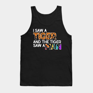 I Saw a Tiger and Tiger Saw a Man Tank Top